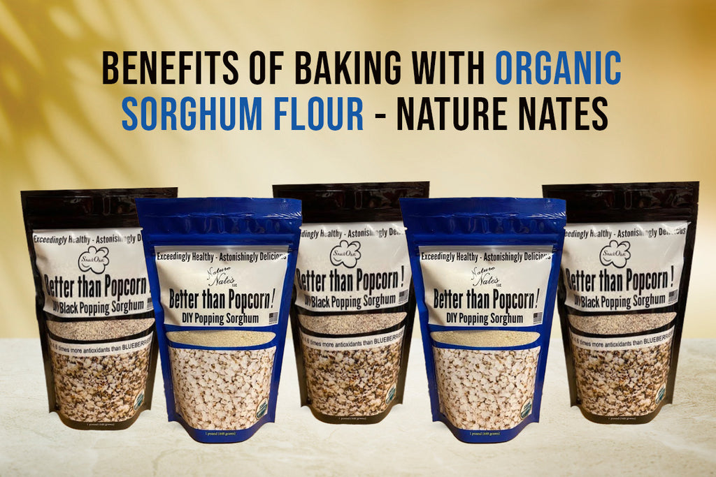 Benefits of Baking with Organic Sorghum Flour - Nature Nates
