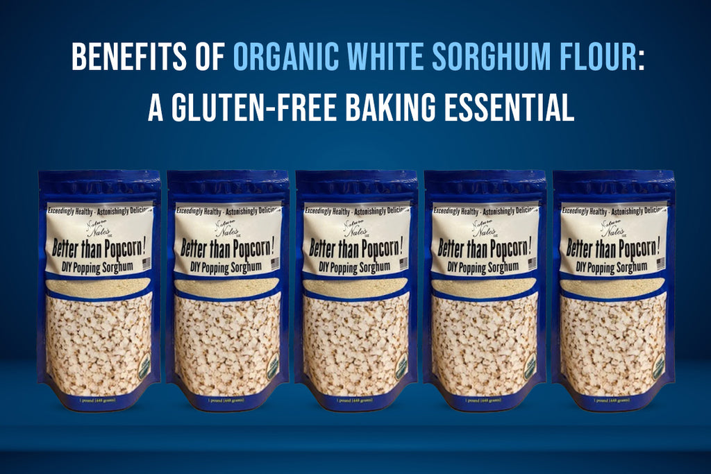 Benefits of Organic White Sorghum Flour: A Gluten-Free Baking Essential