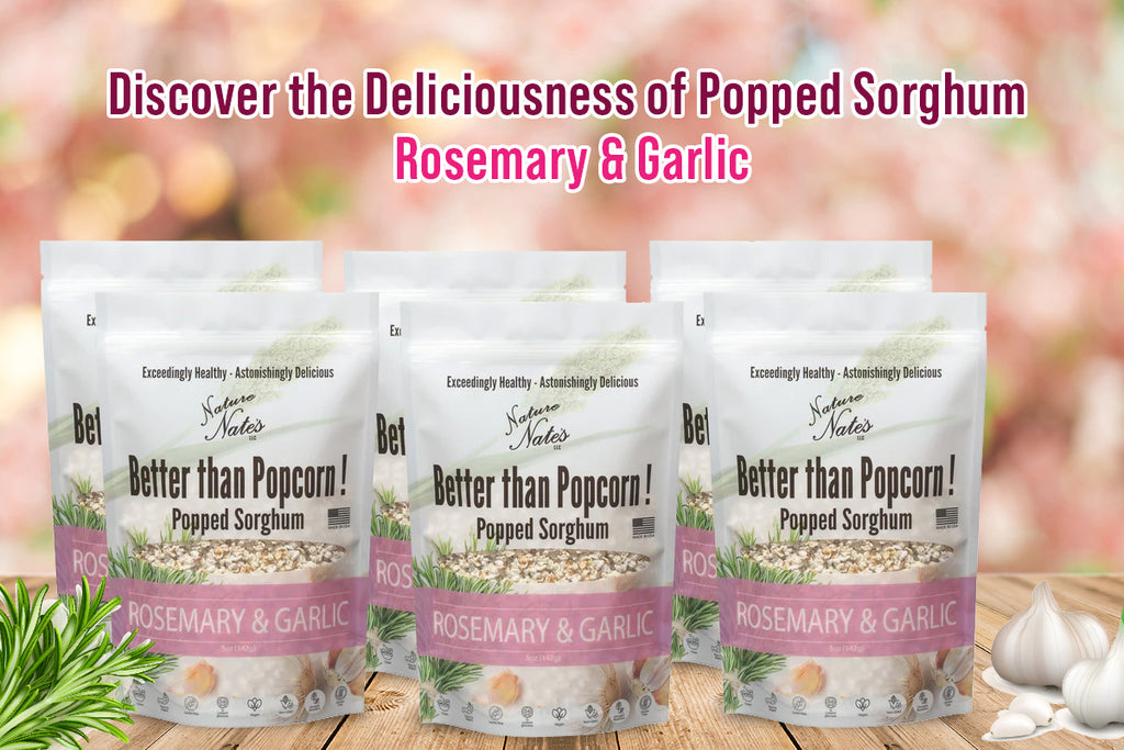 Discover the Deliciousness of Popped Sorghum Rosemary & Garlic