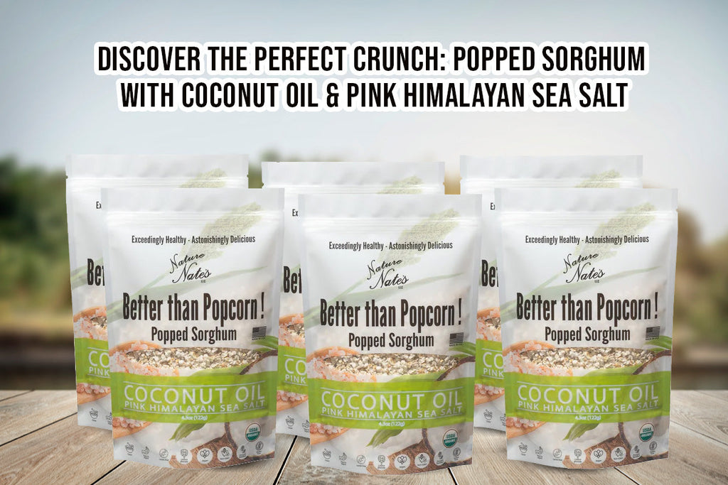 Discover the Perfect Crunch: Popped Sorghum with Coconut Oil & Pink Himalayan Sea Salt