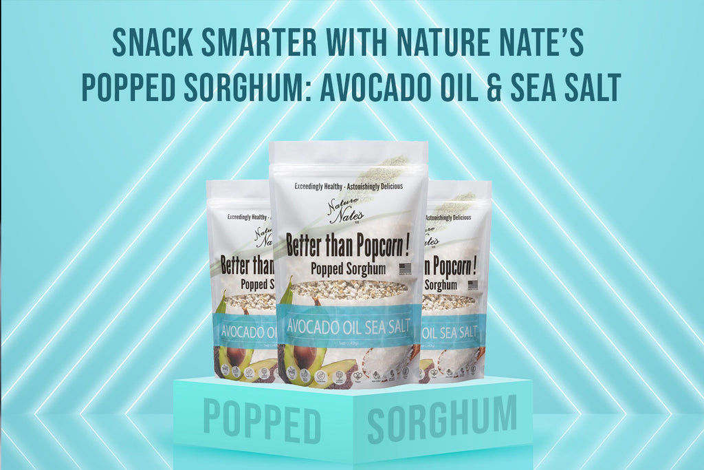 Snack Smarter with Nature Nate’s Popped Sorghum: Avocado Oil & Sea Salt