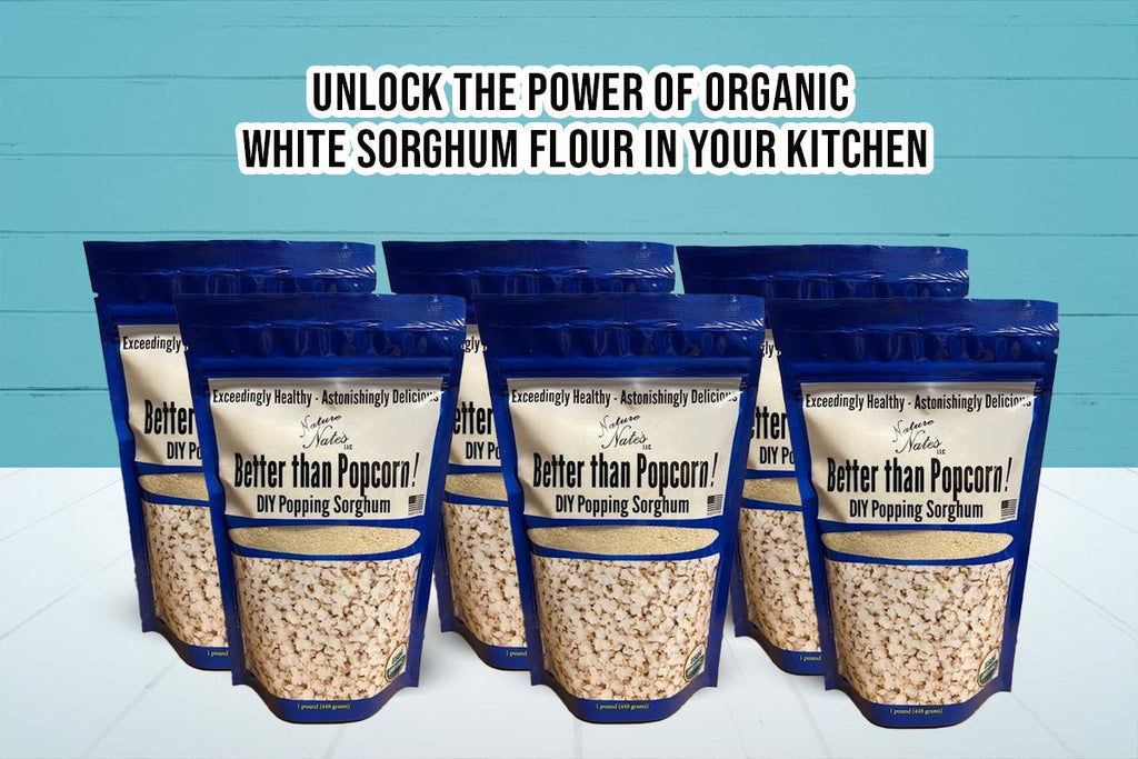 Unlock the Power of Organic White Sorghum Flour in Your Kitchen