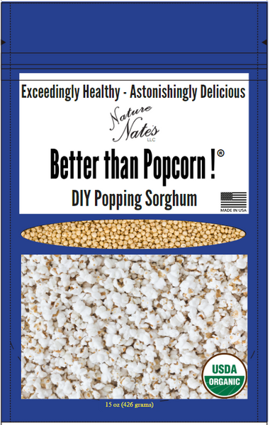   Organic Popping Sorghum, DIY Do It Yourself - 15 oz – Nature Nate's LLC